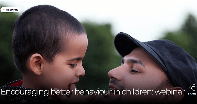 Encouraging better behaviour in children: webinar